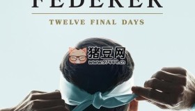 《費德勒：最后的12天》紀錄片 簡繁英字幕 2024.2160p