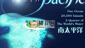 《南太平洋》紀(jì)錄片 South Pacific (2009) 1080P