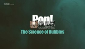《砰！氣泡的科學(xué)》紀(jì)錄片 Pop! The Science of Bubbles (2013)
