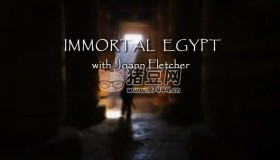 《不朽的埃及》紀(jì)錄片 Immortal Egypt (2016)