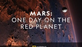 《火星：火星上的一天》紀(jì)錄片 Mars One Day on the Red Planet (2020)