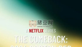 《反敗為勝：2004波士頓紅襪傳奇之戰(zhàn)》紀(jì)錄片 The Comeback 2004 Boston Red Sox (2024)