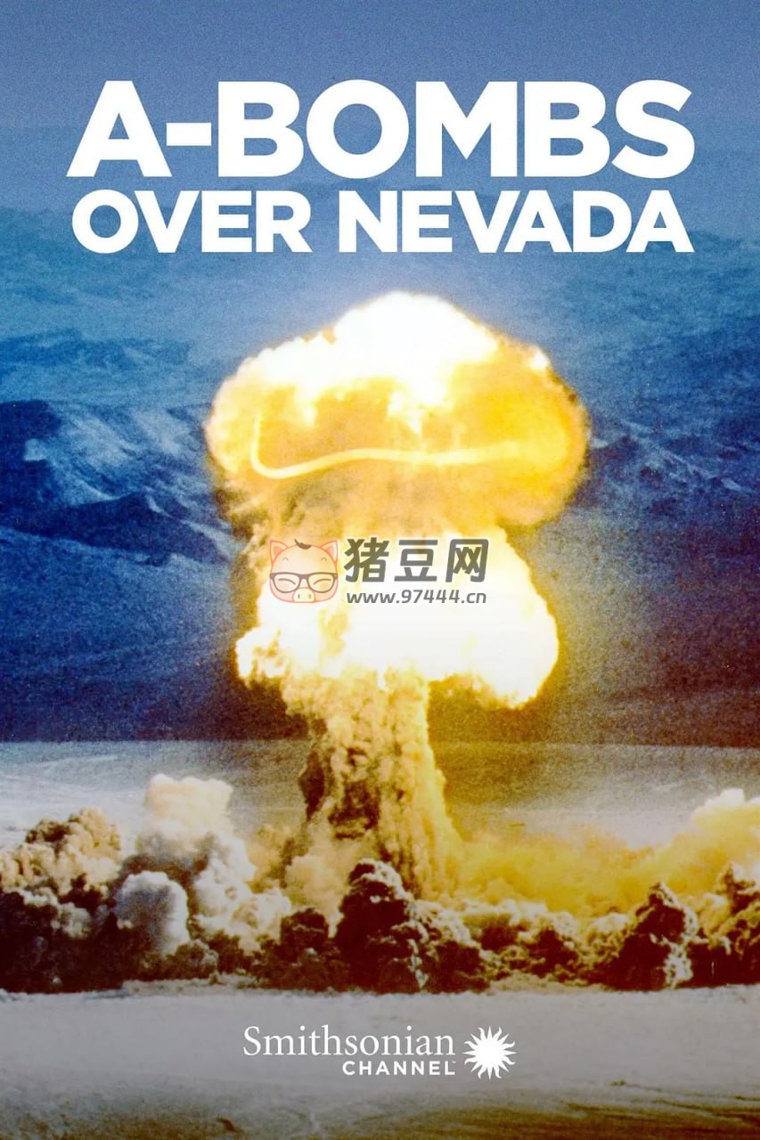 《內(nèi)華達(dá)的原子彈》紀(jì)錄片 A-BOMBS Over Nevada (2016) 4K
