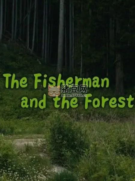 《漁夫與森林》紀(jì)錄片 The Fisherman and the Forest (2018)